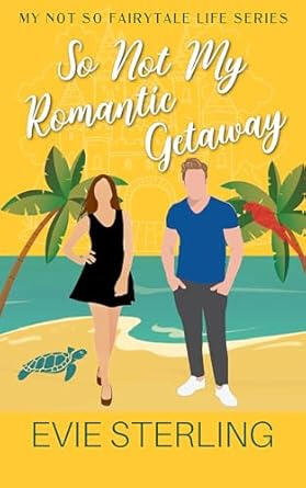 So Not My Romantic Getaway